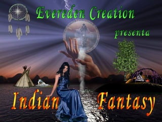Evereden Creation presenta Indian  Fantasy 