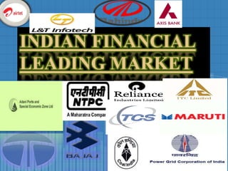 INDIAN FINANCIAL
LEADING MARKET
 