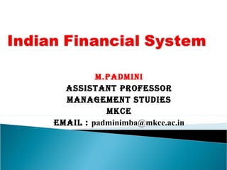 M.PADMINI
ASSISTANT PROFESSOR
MANAGEMENT STUDIES
MKCE
EMAIl : padminimba@mkce.ac.in
 