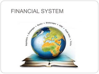 FINANCIAL SYSTEM
 