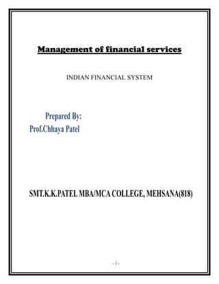 Management of financial services


      INDIAN FINANCIAL SYSTEM




                  -1-
 