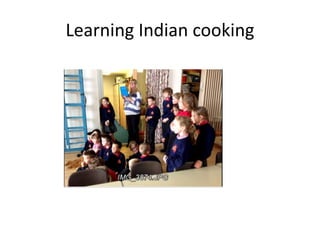 Learning Indian cooking
 