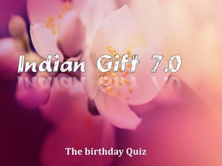 The birthday Quiz

 