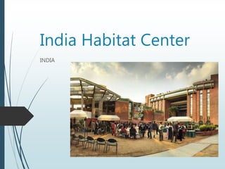 India Habitat Center
INDIA
 