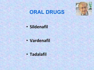 ORAL DRUGS Sildenafil Vardenafil Tadalafil 