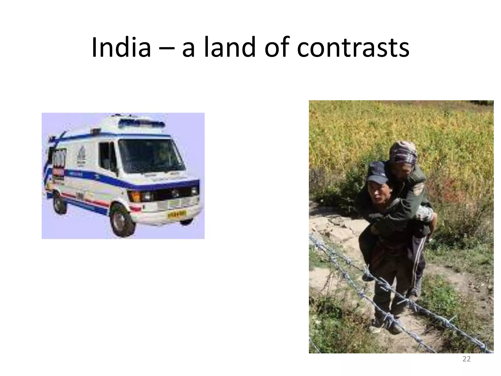 India – a land of contrasts
22
 