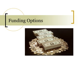 Funding Options 