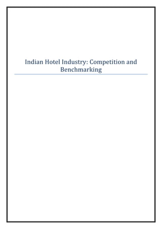 Indian Hotel Industry: Competition and
Benchmarking
 