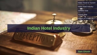 Indian Hotel Industry by Sam Ghosh 20th June 2020
 