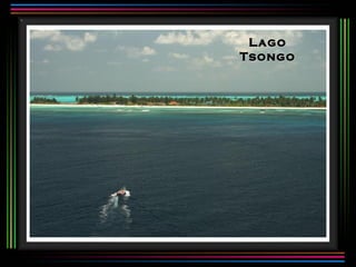 Lago
Tsongo
 