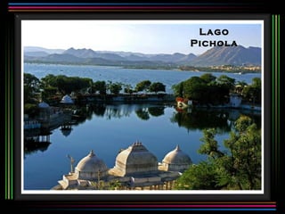 Lago
Pichola
 