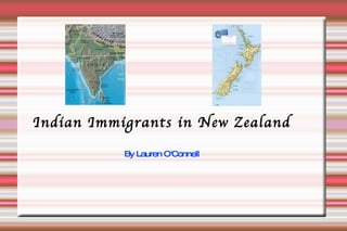 Indian Immigrants in New Zealand By Lauren O'Connell 
