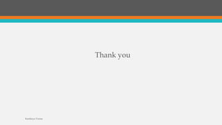 Thank you
Kartikeya Verma
 