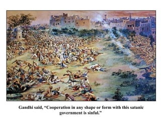 Gandhi said, “Cooperation in any shape or form with this satanic
government is sinful.”
 