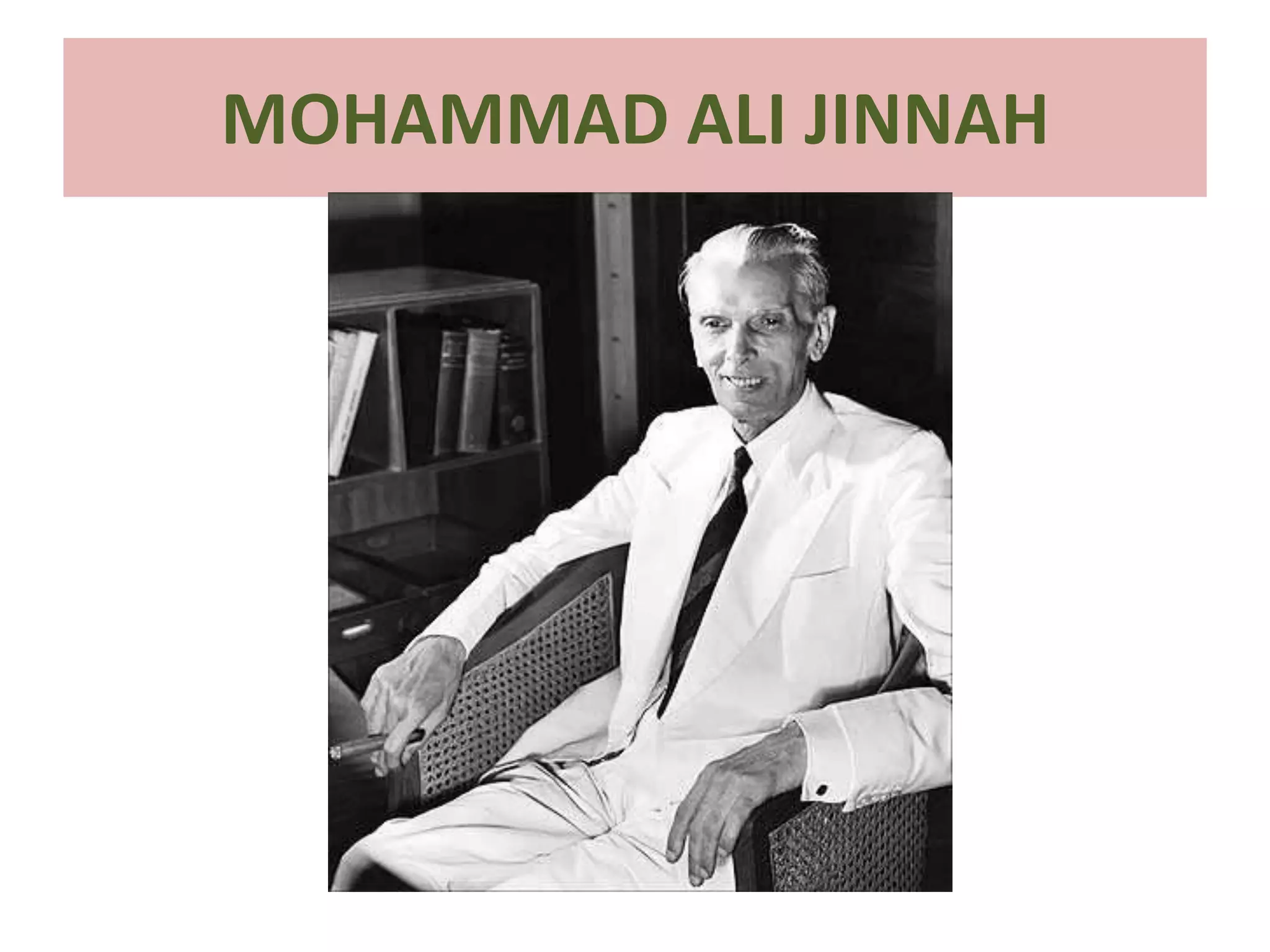 MOHAMMAD ALI JINNAH
 