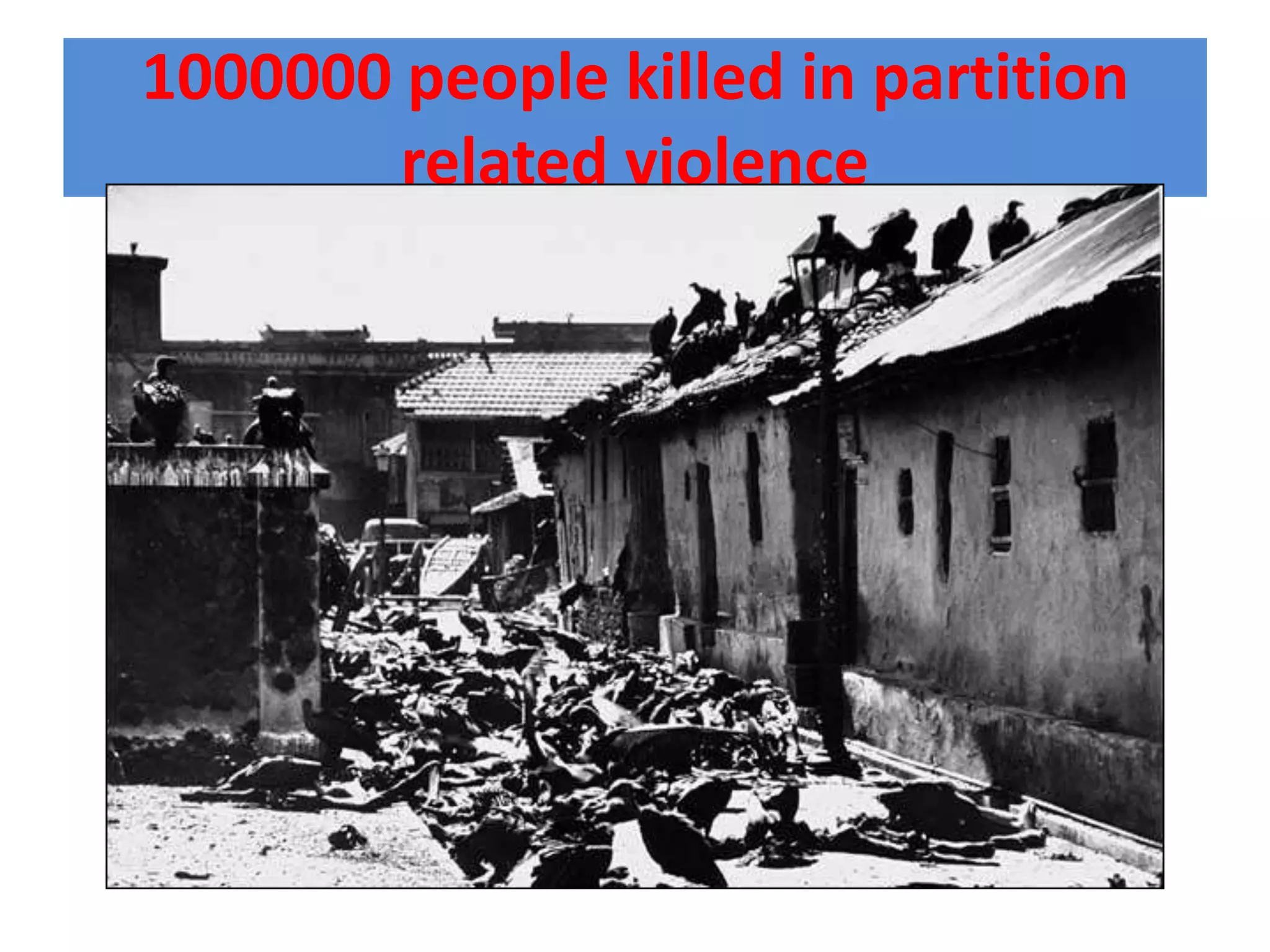 1000000 people killed in partition
        related violence
 