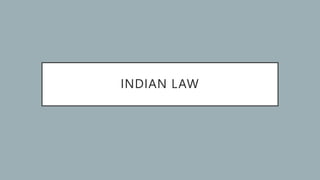 INDIAN LAW
 