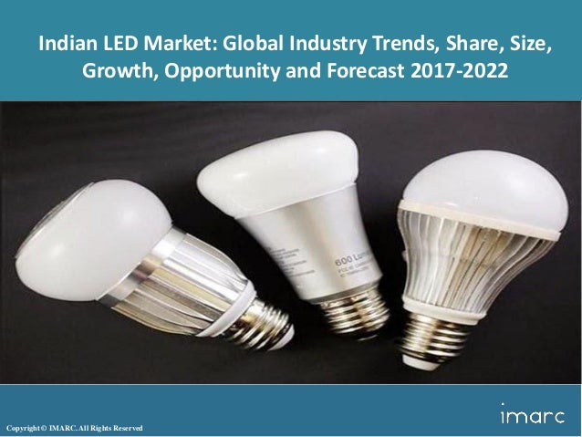 indian led lighting market share size and forecast 2017 2022