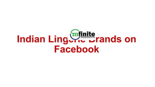 Indian Lingerie Brands on
Facebook

 