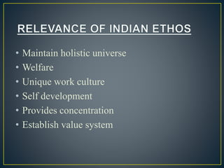 • Maintain holistic universe
• Welfare
• Unique work culture
• Self development
• Provides concentration
• Establish value system
 