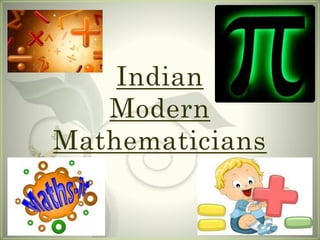 Indian
Modern
Mathematicians
 