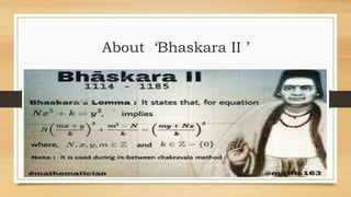 About ‘Bhaskara II ’
 