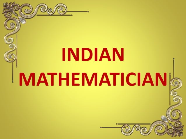 Indian Mathematicians Ppt Indian Mathematicians Ppt