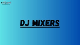 Dj Mixers
 