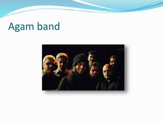 Agam band
 
