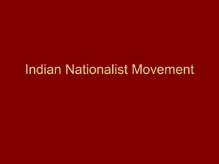 Indian Nationalist Movement 