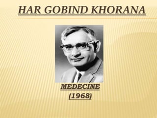 HAR GOBIND KHORANA
MEDECINE
(1968)
 