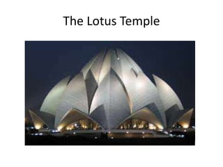 The Lotus Temple
 