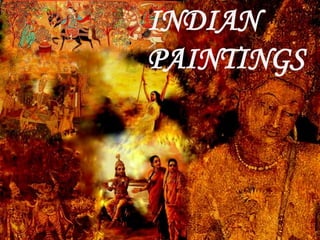 INDIAN
PAINTINGS
 