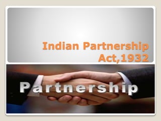 Indian Partnership 
Act,1932 
 