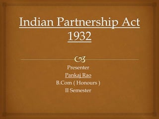 Presenter
Pankaj Rao
B.Com ( Honours )
II Semester
 