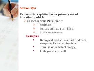 Section 3(b)
Commercial exploitation or primary use of
inventions , which
   Causes serious Prejudice to
          healt...