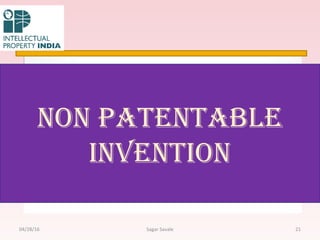 non PaTenTable
invenTion
2104/28/16 Sagar Savale
 