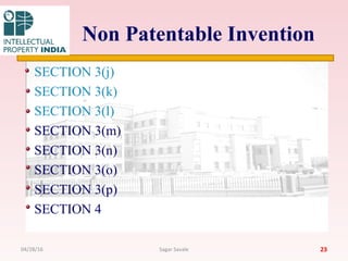 Non Patentable Invention
SECTION 3(j)
SECTION 3(k)
SECTION 3(l)
SECTION 3(m)
SECTION 3(n)
SECTION 3(o)
SECTION 3(p)
SECTION 4
2304/28/16 Sagar Savale
 