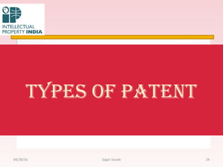 TyPes of PaTenT
2404/28/16 Sagar Savale
 