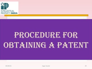 Procedure for
obtaining a Patent
2904/28/16 Sagar Savale
 