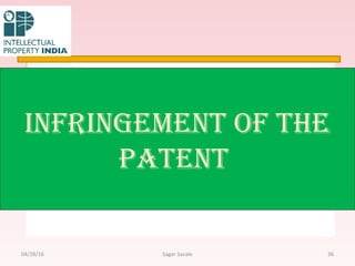 infringement of the
Patent
3604/28/16 Sagar Savale
 