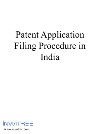 Patent Application Filing Procedure in India www.invntree.com 