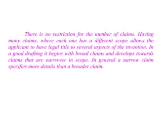 There is no restriction for the number of claims. Having
many claims, where each one has a different scope allows the
applicant to have legal title to several aspects of the invention. In
a good drafting it begins with broad claims and develops towards
claims that are narrower in scope. In general a narrow claim
specifies more details than a broader claim.
 