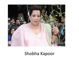 Shobha Kapoor
 