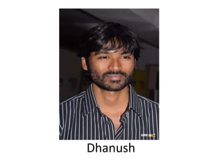 Dhanush
 