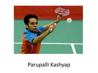 Parupalli Kashyap
 