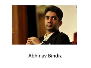 Abhinav Bindra
 