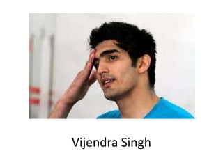 Vijendra Singh
 