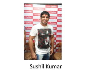 Sushil Kumar
 