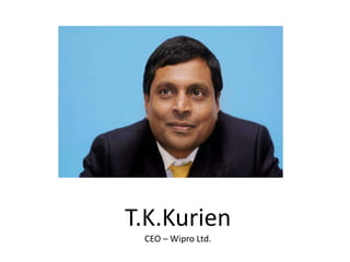 T.K.Kurien
CEO – Wipro Ltd.
 
